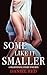 Some Like It Smaller: A Hea...