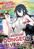 After-School Dungeon Diver: Level Grinding in Another World Volume 3