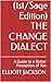 (1st/Sage Edition) THE CHANGE DIALECT by Elliott Jackson
