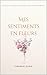 Mes sentiments en fleurs by Charlie Dawn