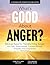 What's Good About Anger? by Lynette Hoy