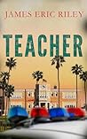 Teacher by James Eric Riley