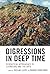 Digressions in Deep Time by Declan Lloyd