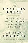 The Hamilton Scheme: An Epic Tale of Money and Power in the American Founding