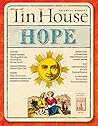 Tin House Magazine, Volume 11, Issue 1, fall 2009: #41 Hope/Dread Tin House Magazine, Volume 11, Issue 1, fall 2009: #41 Hope/Dread