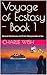 Voyage of Ecstasy - Book 1:...