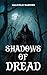 Shadows of Dread by Malcolm Harkins