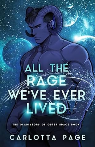 All The Rage We've Ever Lived (The Gladiators of Outer Space, #1)