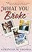 What You Broke (Bluebell Falls Book 3)