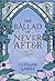 The Ballad of Never After (Once Upon a Broken Heart, #2)