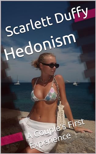 Hedonism: A Couple's First Experience (Kindle Edition)