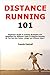 Distance Running 101 by FRANCIS CANTRELL