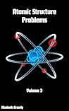 Atomic Structure Problems: Volume 3 (Chemistry Flashcards)