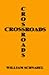 Crossroads: In Quest of the...