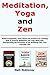Meditation, Yoga and Zen: A...