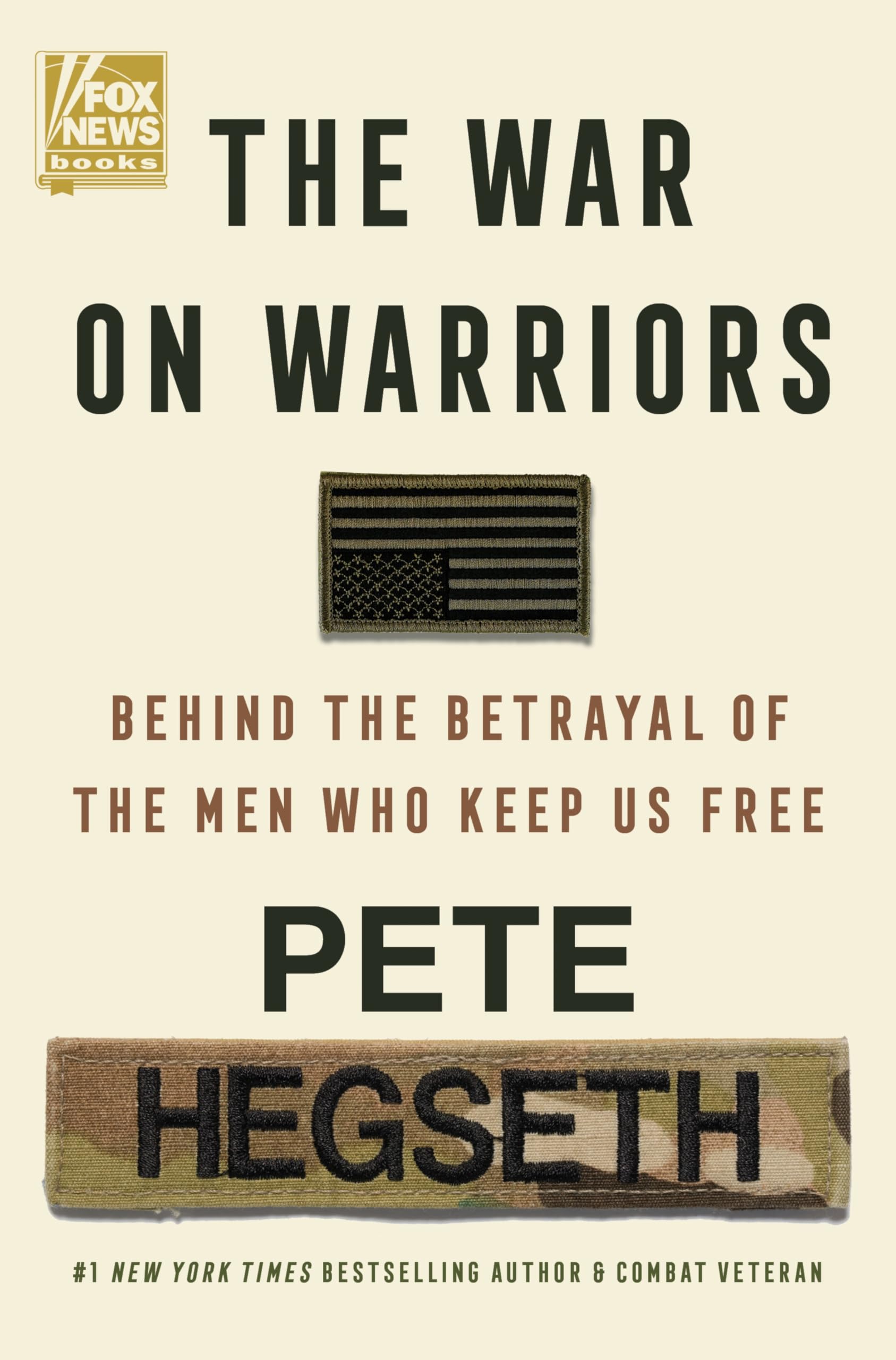 The War on Warriors: Behind the Betrayal of the Men Who Keep Us Free (Kindle Edition)