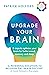 Upgrade Your Brain: Unlock ...