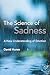The Science of Sadness: A New Understanding of Emotion