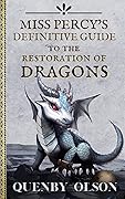 Miss Percy's Definitive Guide to the Restoration of Dragons (Miss Percy Guide #3)