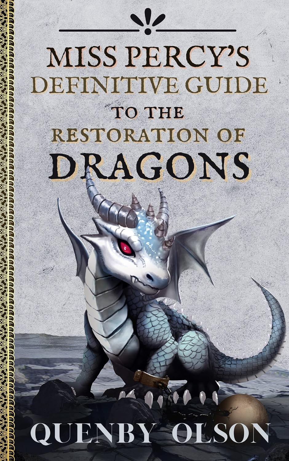 Miss Percy's Definitive Guide to the Restoration of Dragons (Miss Percy Guide #3)