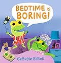 Bedtime Is Boring!: A Cheery Street Story