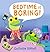 Bedtime Is Boring!: A Cheer...