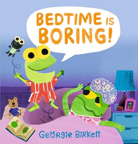 Bedtime Is Boring!: A Cheery Street Story (Hardcover)