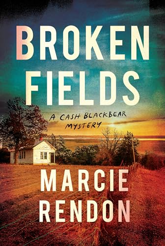 Broken Fields (Cash Blackbear Mysteries, #4)