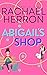 Abigail's Shop by Rachael Herron