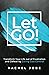 Let Go! by Rachel Jobe Let Go! by Rachel Jobe