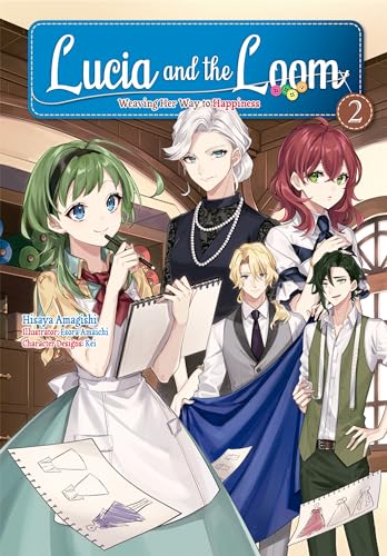 Lucia and the Loom: Weaving Her Way to Happiness Volume 2 (Kindle Edition)