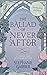 The Ballad of Never After (Once Upon a Broken Heart, #2)