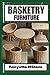 BASKETRY FURNITURE: Masteri...