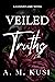 Veiled Truths by A.M. Kusi