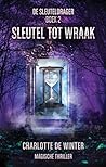 Sleutel tot Wraak by Charlotte de Winter