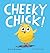 Cheeky Chick!