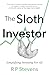 The Sloth Investor by R P Stevens