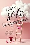 Non è solo immaginazione (Italian Edition)