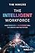 The Intelligent Workforce: How Humans & Machines Will Co-Create a Better Future