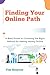 Finding Your Online Path: A...