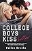 College Boys kiss better  by Fallon Brooks