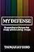 My Defense by Thomas Jay Oord My Defense by Thomas Jay Oord
