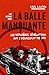 La balle manquante: Les der...
