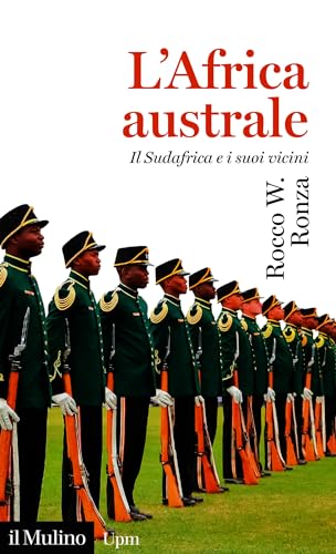 L’Africa australe: Il Sudafrica e i suoi vicini (Universale Paperbacks il Mulino) (Italian Edition)