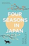 Four Seasons in Japan by Nick  Bradley