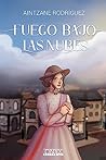 Fuego bajo las nubes (Spanish Edition) Fuego bajo las nubes (Spanish Edition)