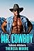 Mr. Cowboy by Theresa Moore