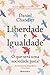 Liberdade e Igualdade: O que será uma sociedade justa?