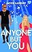 Anyone But You (Love is in the Air #2)