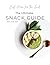 The Ultimate Snack Guide